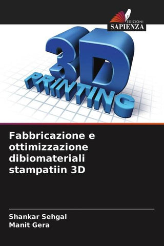 Fabbricazione e ottimizzazione dibiomateriali stampatiin 3D