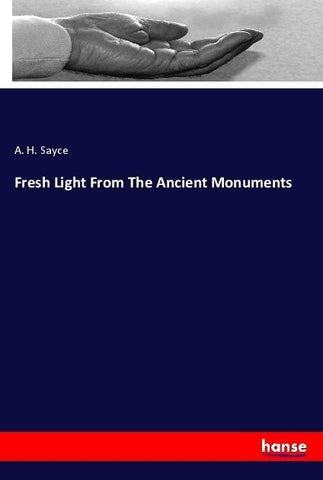 Fresh Light From The Ancient Monuments