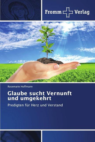 Glaube sucht Vernunft und umgekehrt