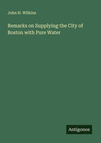 Remarks on Supplying the City of Boston with Pure Water