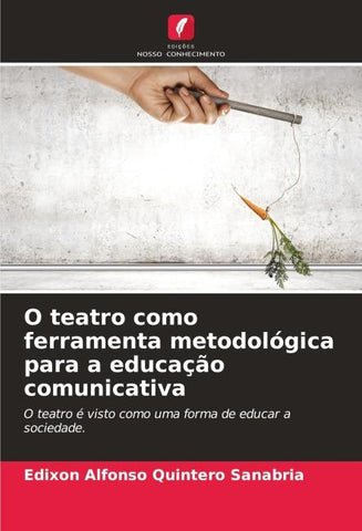 O teatro como ferramenta metodológica para a educação comunicativa