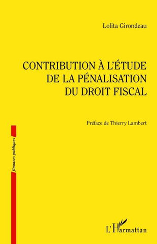 Contribution à l'étude de la pénalisation du droit fiscal