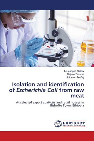 Isolation and identification of Escherichia Coli from raw meat
