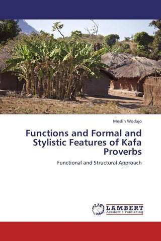 Functions and Formal and Stylistic Features of Kafa Proverbs