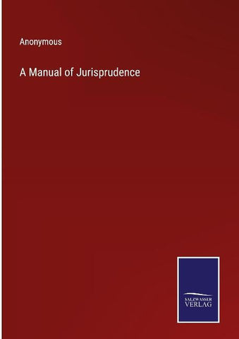 A Manual of Jurisprudence