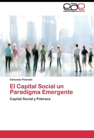 El Capital Social un Paradigma Emergente