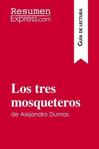 Los tres mosqueteros de Alejandro Dumas (Guía de lectura)