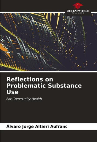 Reflections on Problematic Substance Use