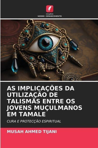 AS IMPLICAÇÕES DA UTILIZAÇÃO DE TALISMÃS ENTRE OS JOVENS MUÇULMANOS EM TAMALE