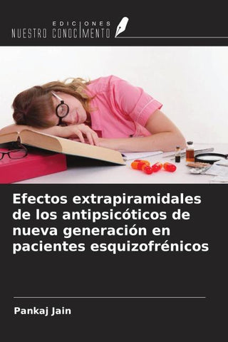Efectos extrapiramidales de los antipsicóticos de nueva generación en pacientes esquizofrénicos