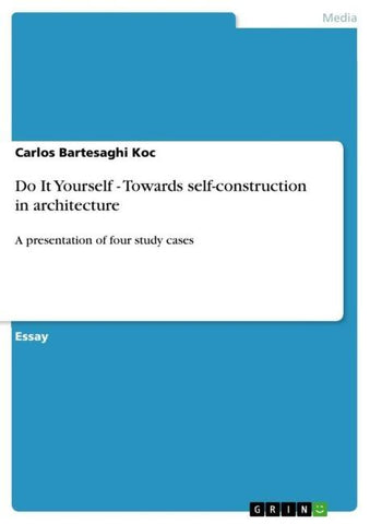Do It Yourself - Towards self-construction in architecture
