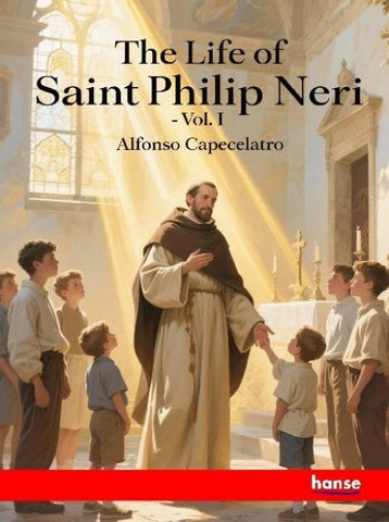 The Life of Saint Philip Neri