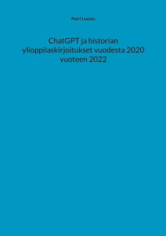 ChatGPT ja historian ylioppilaskirjoitukset vuodesta 2020 vuoteen 2022