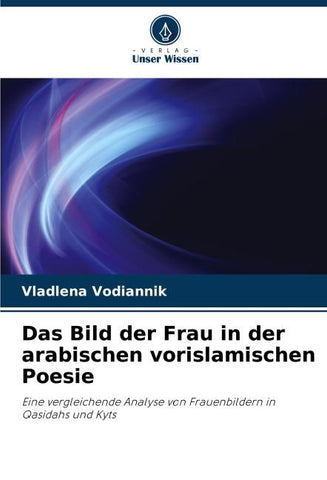 Das Bild der Frau in der arabischen vorislamischen Poesie