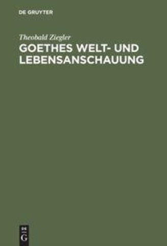 Goethes Welt- und Lebensanschauung