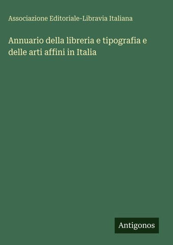 Annuario della libreria e tipografia e delle arti affini in Italia