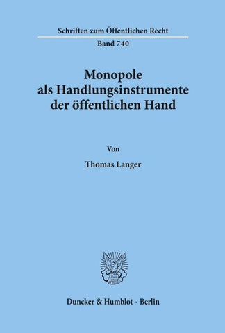 Monopole als Handlungsinstrumente der öffentlichen Hand.
