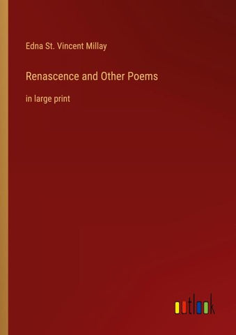 Renascence and Other Poems