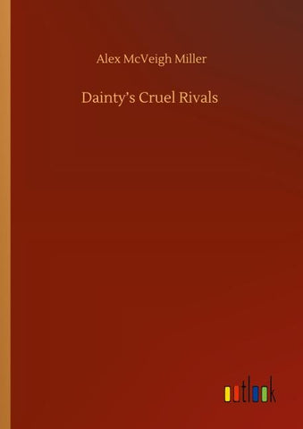 Dainty's Cruel Rivals