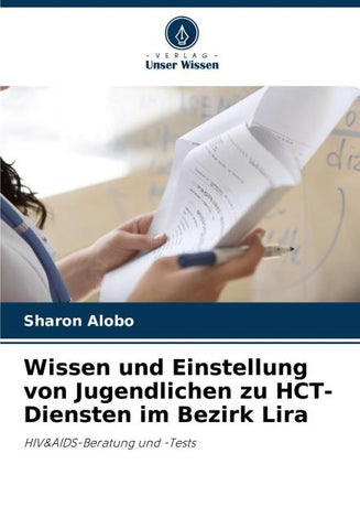Wissen und Einstellung von Jugendlichen zu HCT-Diensten im Bezirk Lira