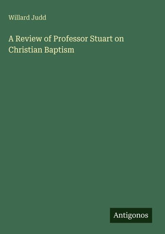A Review of Professor Stuart on Christian Baptism