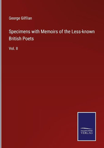 Specimens with Memoirs of the Less-known British Poets
