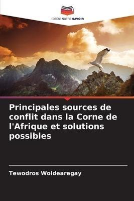 Principales sources de conflit dans la Corne de l'Afrique et solutions possibles