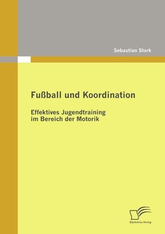 Fußball und Koordination: Effektives Jugendtraining im Bereich der Motorik
