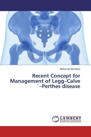 Recent Concept for Management of Legg-Calve´-Perthes disease