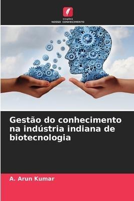 Gestão do conhecimento na indústria indiana de biotecnologia