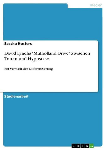 David Lynchs "Mulholland Drive" zwischen Traum und Hypostase