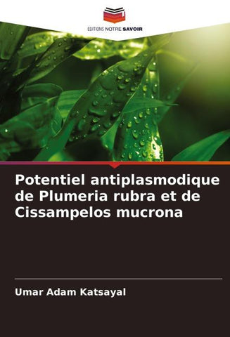 Potentiel antiplasmodique de Plumeria rubra et de Cissampelos mucrona