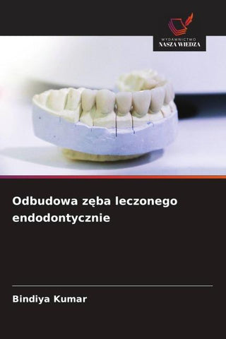 Odbudowa z¿ba leczonego endodontycznie