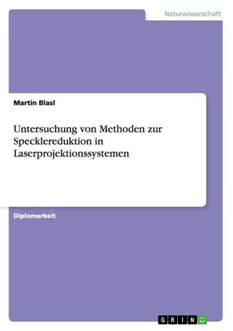 Untersuchung von Methoden zur Specklereduktion in Laserprojektionssystemen