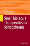 Small Molecule Therapeutics for Schizophrenia