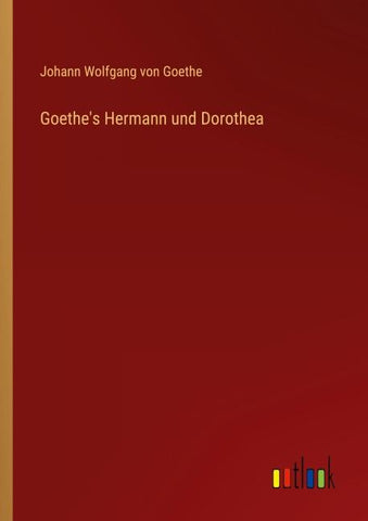 Goethe's Hermann und Dorothea