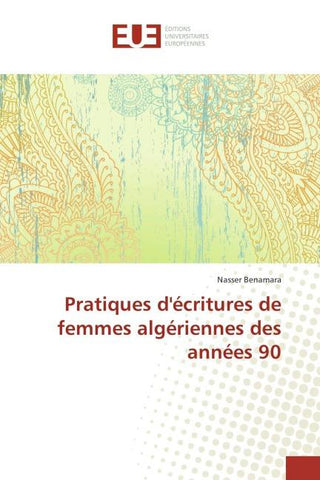 Pratiques d'écritures de femmes algériennes des années 90