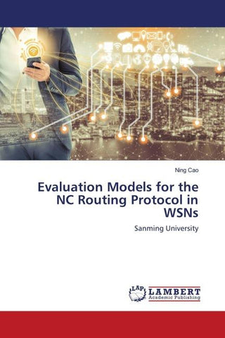 Evaluation Models for the NC Routing Protocol in WSNs
