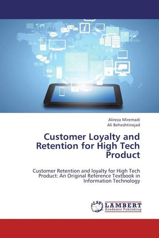 Customer Loyalty and Retention for High Tech Product