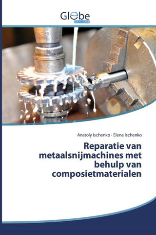Reparatie van metaalsnijmachines met behulp van composietmaterialen