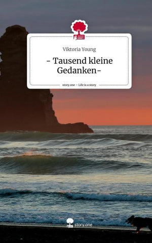 - Tausend kleine Gedanken-. Life is a Story - story.one