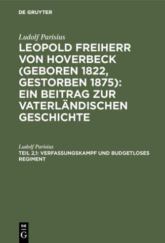 Ludolf Parisius: Leopold Freiherr von Hoverbeck / Verfassungskampf und budgetloses Regiment