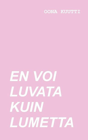 En voi luvata kuin lumetta