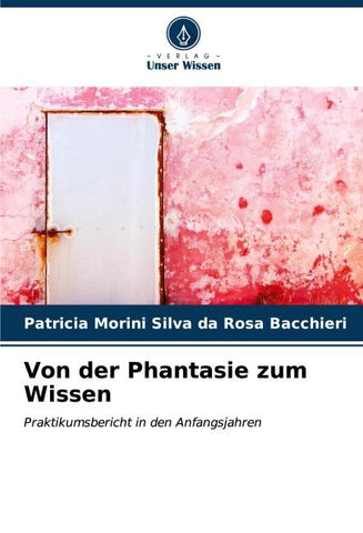 Von der Phantasie zum Wissen