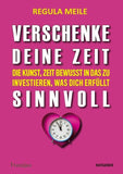 Verschenke deine Zeit sinnvoll