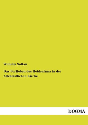 Das Fortleben des Heidentums in der Altchristlichen Kirche
