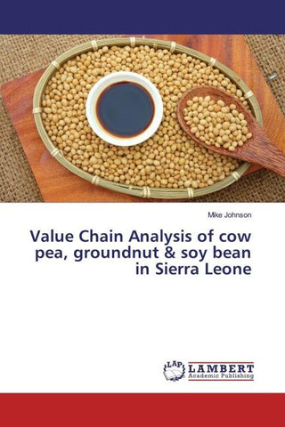 Value Chain Analysis of cow pea, groundnut & soy bean in Sierra Leone