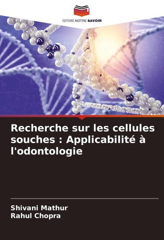 Recherche sur les cellules souches : Applicabilité à l'odontologie