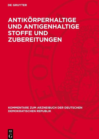 Antikörperhaltige und antigenhaltige Stoffe und Zubereitungen