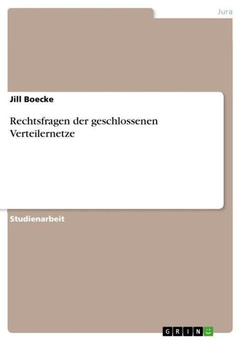 Rechtsfragen der geschlossenen Verteilernetze